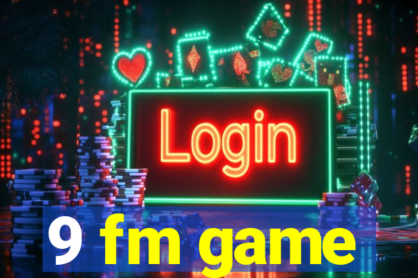 9 fm game